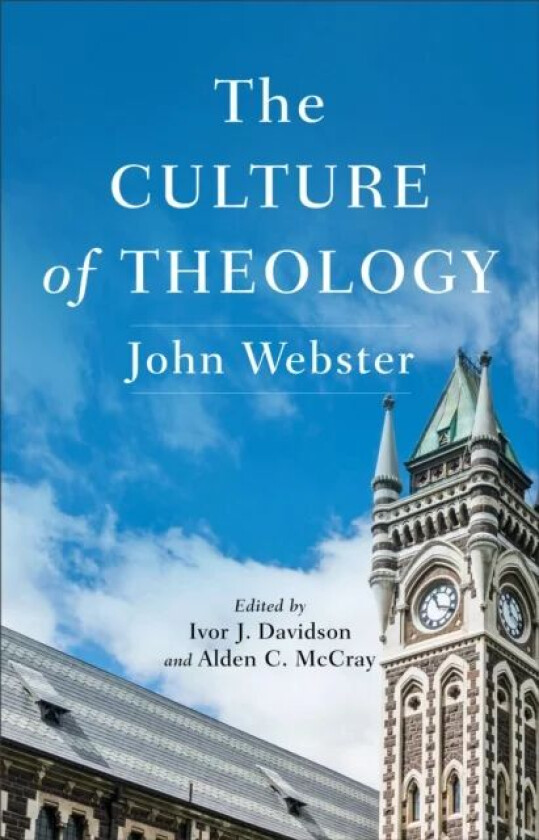 The Culture of Theology av John Webster, Ivor J. Davidson, Alden C. Mccray