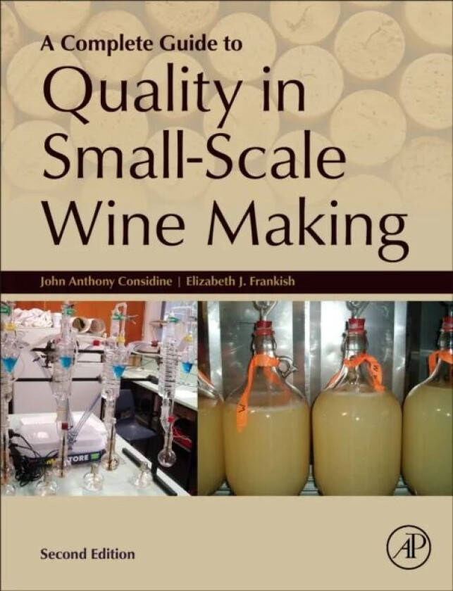 A Complete Guide to Quality in Small-Scale Wine Making av John Anthony (East Victoria Park WA Australia) Considine, Elizabeth (Microserve Laboratory P