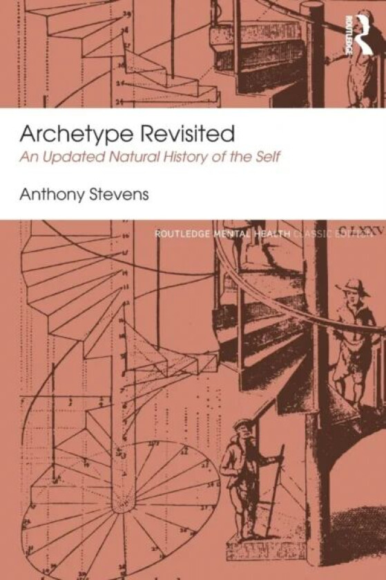 Archetype Revisited av Anthony (Jungian analyst and psychiatrist UK) Stevens