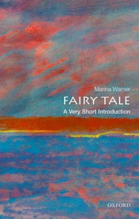 Fairy Tale: A Very Short Introduction av Marina (Writer historian cultural critic and novelist Warner, Oxford) Fellow of All Souls College
