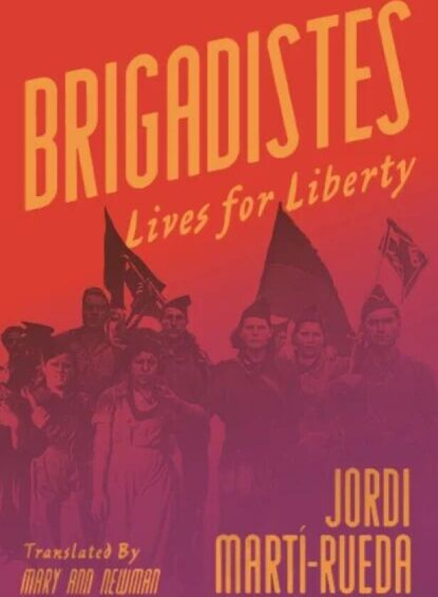 Brigadistes av Jordi Marti-Rueda