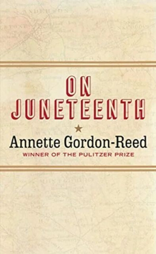 On Juneteenth av Annette (Harvard University) Gordon-Reed