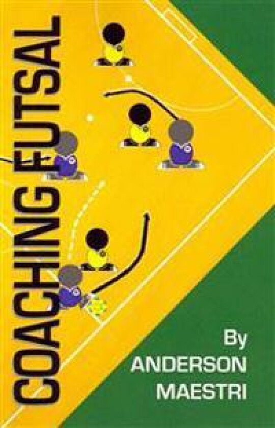 Coaching Futsal: Understanding, Improving, and Perfecting
