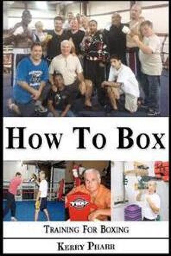 How To Box: A Boxing and Training Handbook
