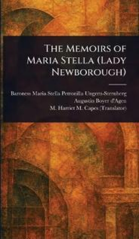 The Memoirs of Maria Stella (Lady Newborough)