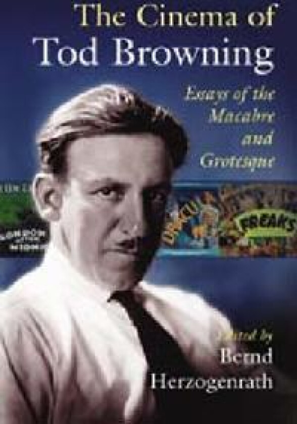 The Cinema of Tod Browning