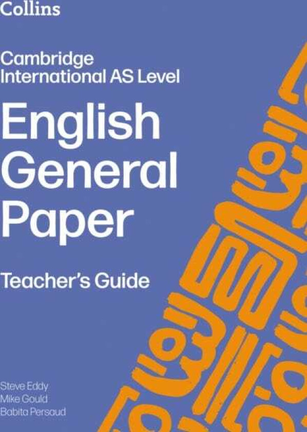 Cambridge International AS Level English General Paper Teacher’s Guide