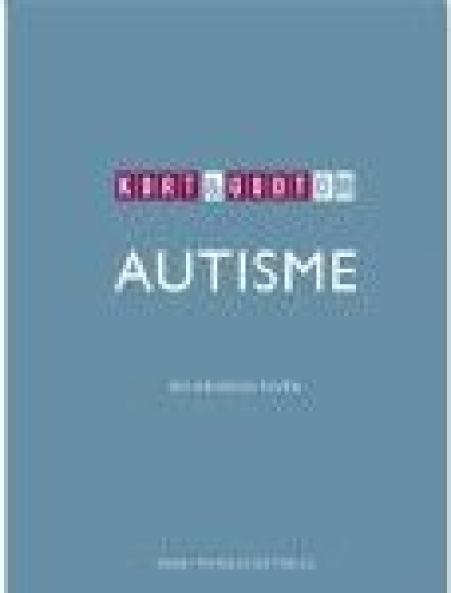 Kort & godt om AUTISME Bo Hejlskov Elvén Språk: Dansk