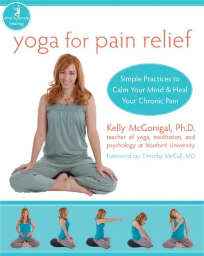 Yoga For Pain Relief av Kelly McGonigal