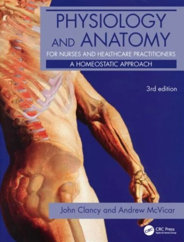 Physiology and Anatomy for Nurses and Healthcare Practitioners av John Clancy