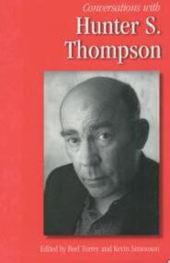 Conversations with Hunter S. Thompson