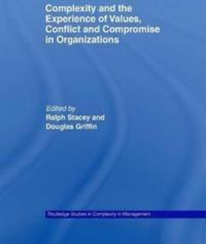 Complexity and the Experience of Values, Conflict and Compromise in Organizations