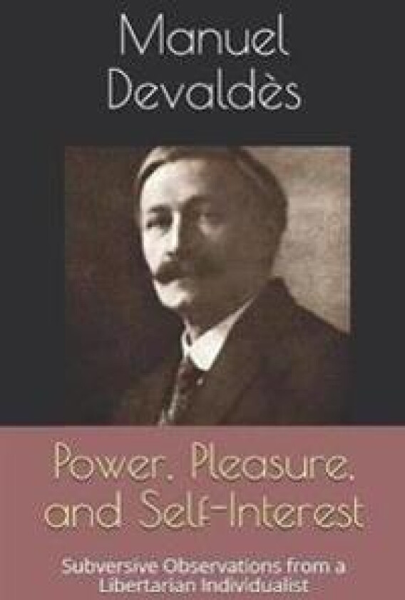 Power, Pleasure, and Self-Interest