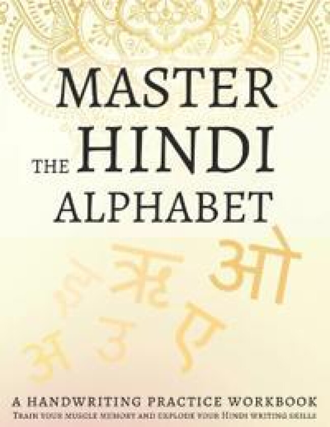 Master the Hindi Alphabet, A Handwriting Practice Workbook
