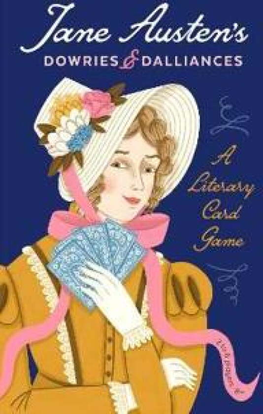 Jane Austen's Dowries & Dalliances: A Literary Card Game