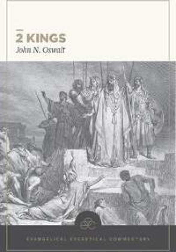2 Kings: Evangelical Exegetical Commentary