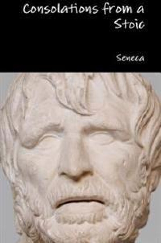 Consolations from a Stoic