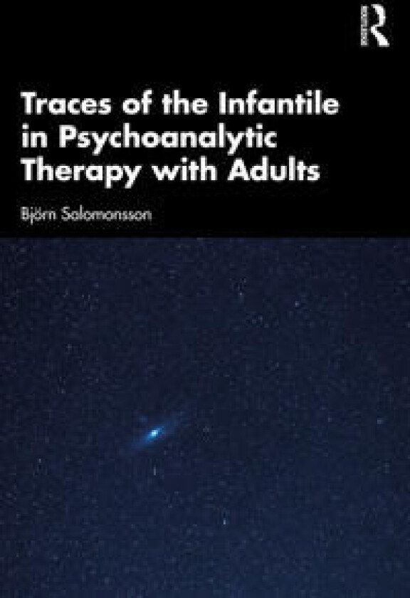 Traces of the Infantile in Psychoanalytic Therapy with Adults