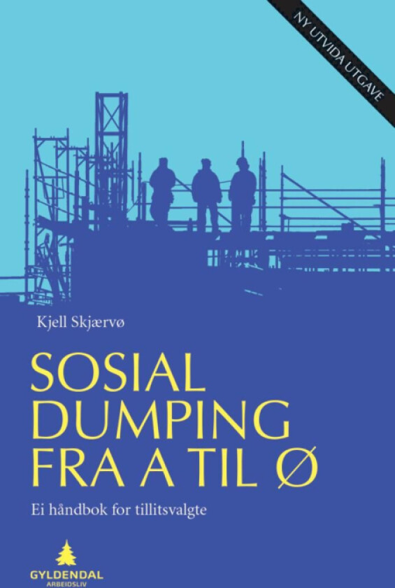 Sosial dumping fra A til Ø av Kjell Skjærvø