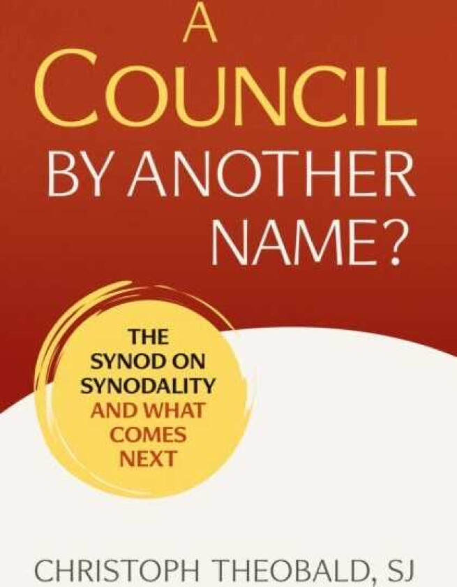 A Council by Another Name? The Synod on Synodality and What Comes Next