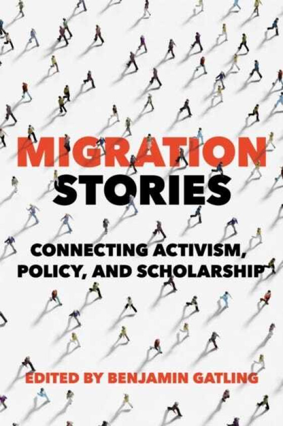 Migration Stories Connecting Activism, Policy, and Scholarship
