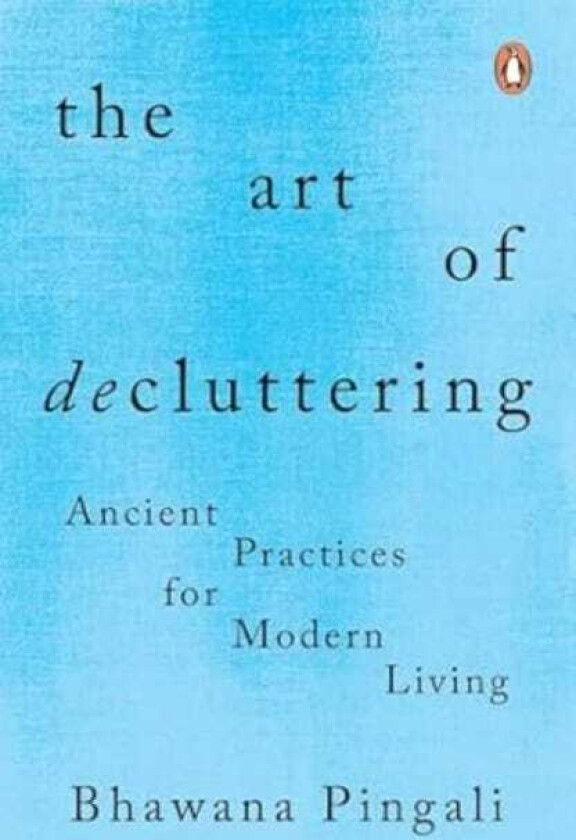 The Art of Decluttering Ancient Practices for Modern Living