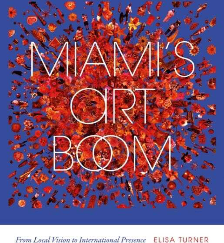 Miami's Art Boom From Local Vision to International Presence