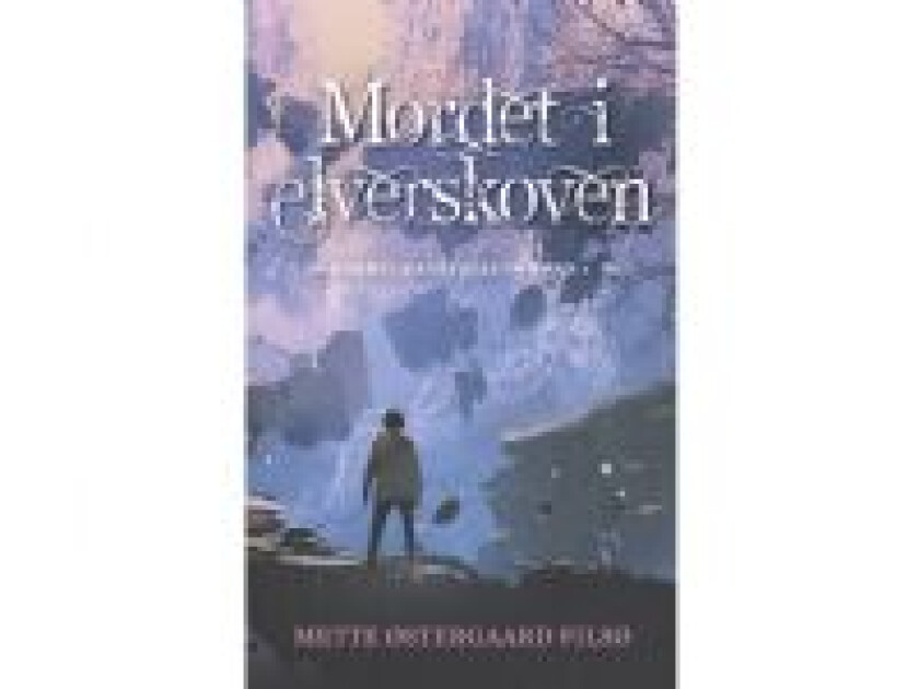 Mordet i elverskoven Mette Østergaard Filsø Språk: Dansk