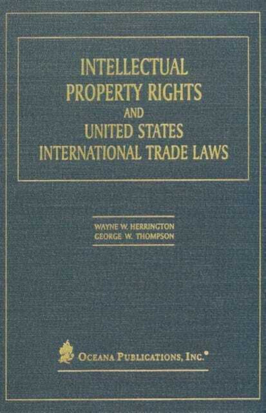 Intellectual Property Rights and United States International Trade Laws