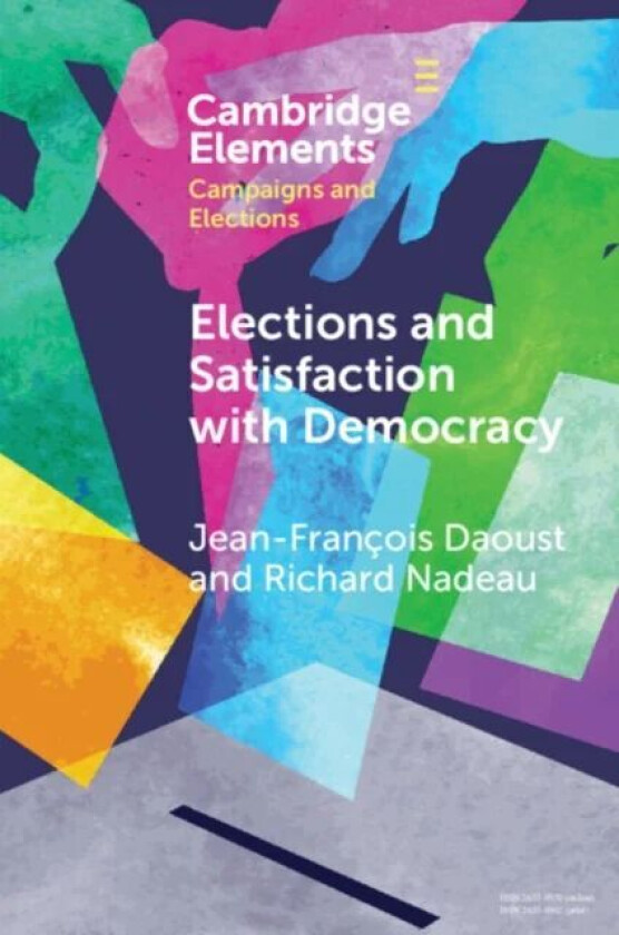 Elections and Satisfaction with Democracy av Jean-Francois (Universite de Sherbrooke Ecole de politique appliquee Sherbrooke Quebec) Daoust, Richard (