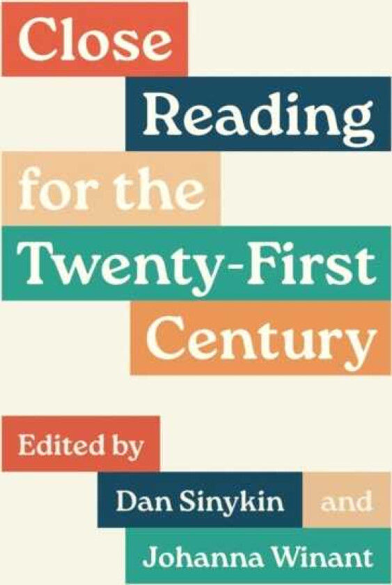 Close Reading for the TwentyFirst Century