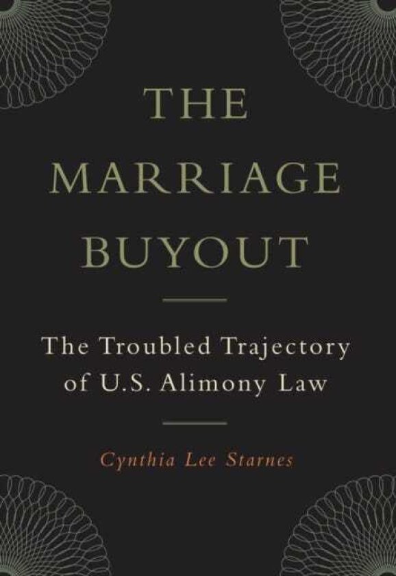 The Marriage Buyout The Troubled Trajectory of U.S. Alimony Law