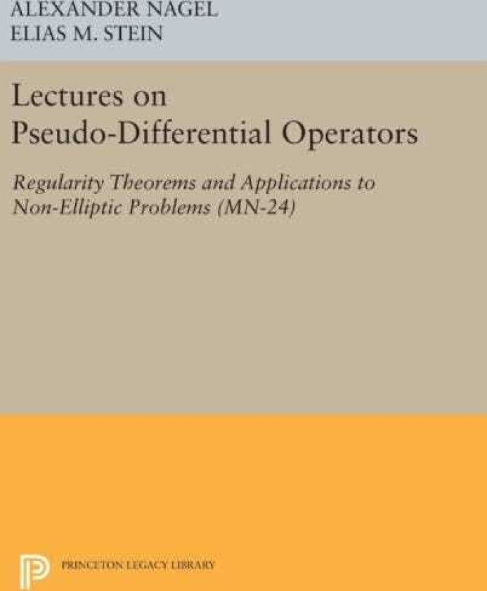 Lectures on PseudoDifferential Operators Regularity Theorems and Applications to NonElliptic Problems