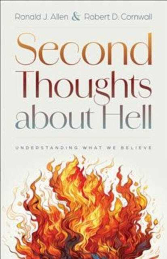 Second Thoughts about Hell Understanding What We Believe