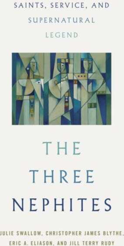 The Three Nephites Saints, Service, and Supernatural Legend