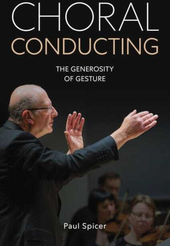 Choral Conducting The Generosity of Gesture