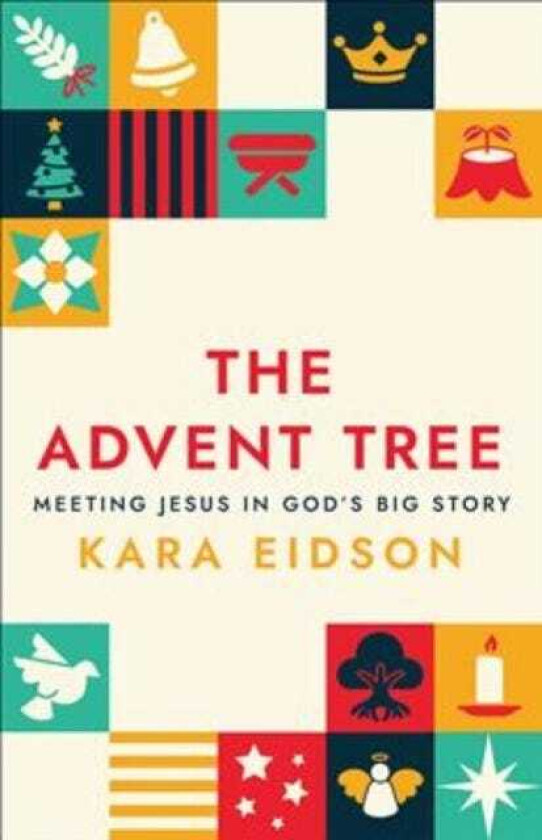 The Advent Tree Meeting Jesus in God's Big Story