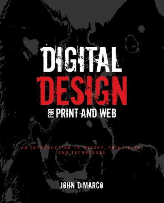 Digital Design for Print and Web An Introduction to Theory, Principles, and Techniques