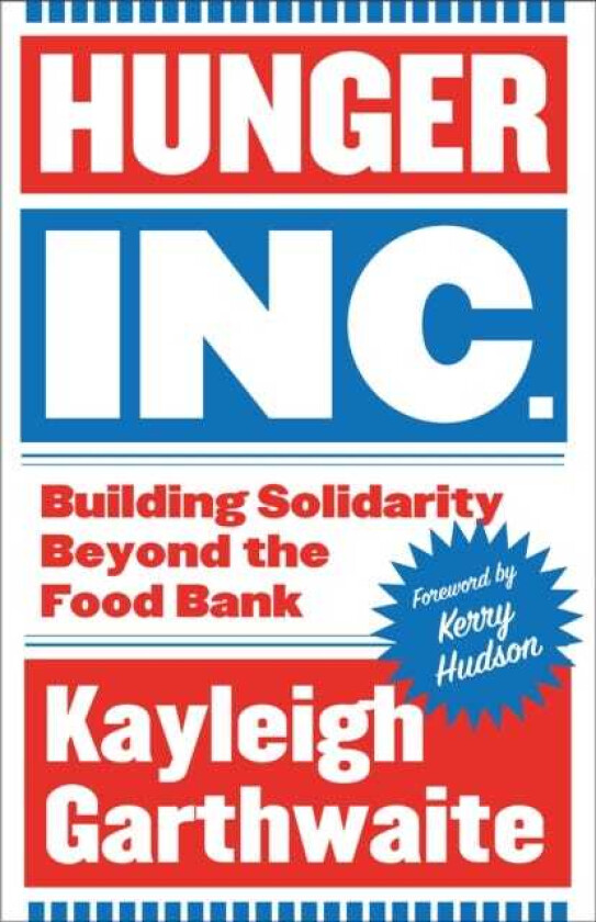 Hunger Inc. Building Solidarity Beyond the Food Bank