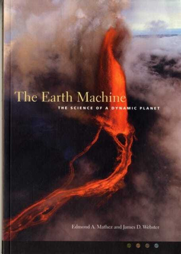 The Earth Machine The Science of a Dynamic Planet