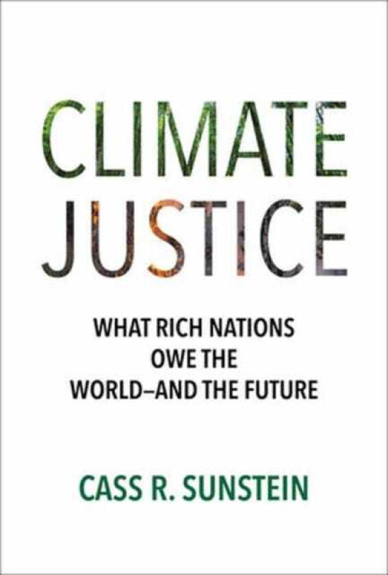 Climate Justice What Rich Nations Owe the World—and the Future