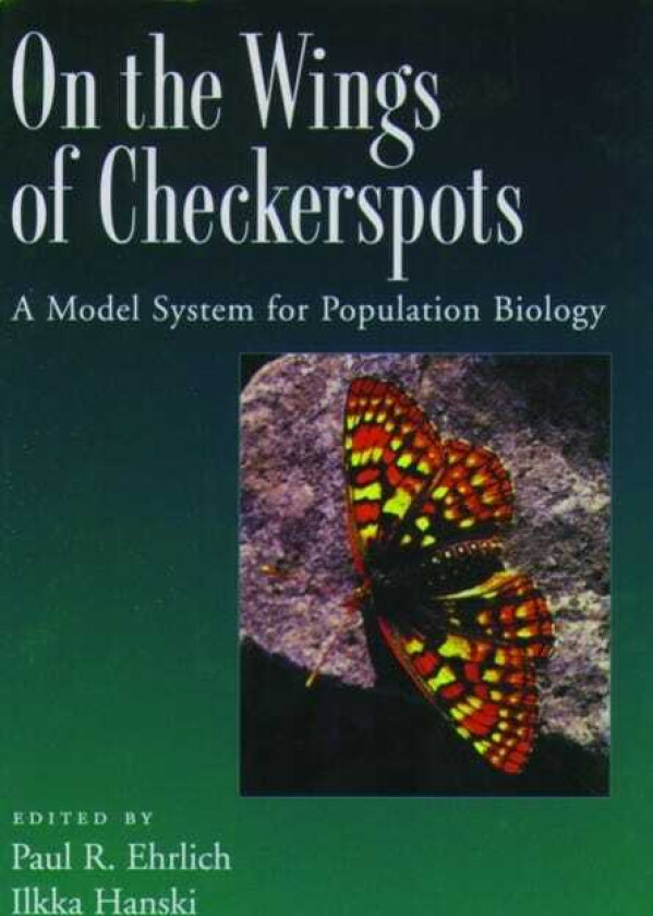On the Wings of Checkerspots A Model System for Population Biology