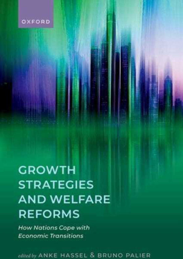 Growth Strategies and Welfare Reforms How Nations Cope with Economic Transitions