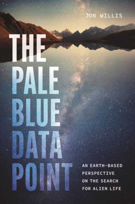 The Pale Blue Data Point An EarthBased Perspective on the Search for Alien Life