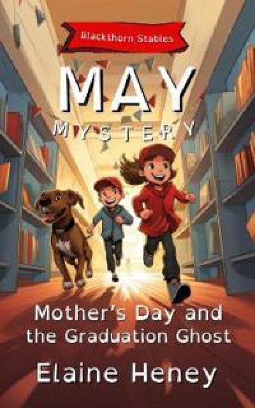 Mother's Day and the Graduation Ghost | Blackthorn Stables May Mystery - Dyslexia Friendly