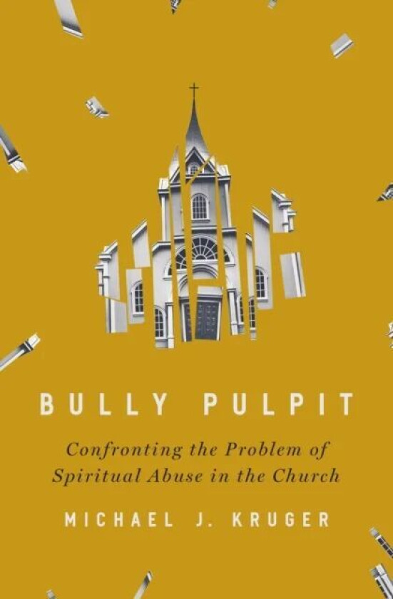 Bully Pulpit av Michael J Kruger