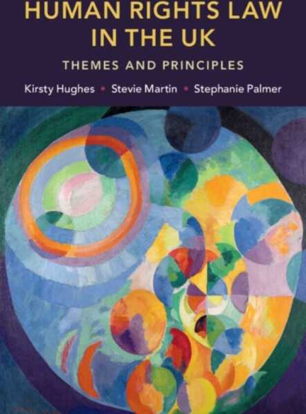 Human Rights Law in the UK Themes and Principles