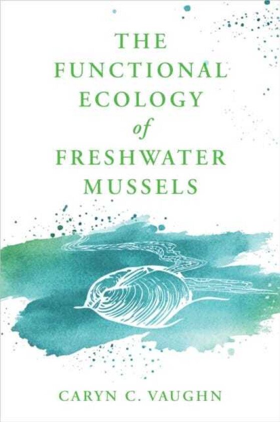 The Functional Ecology of Freshwater Mussels