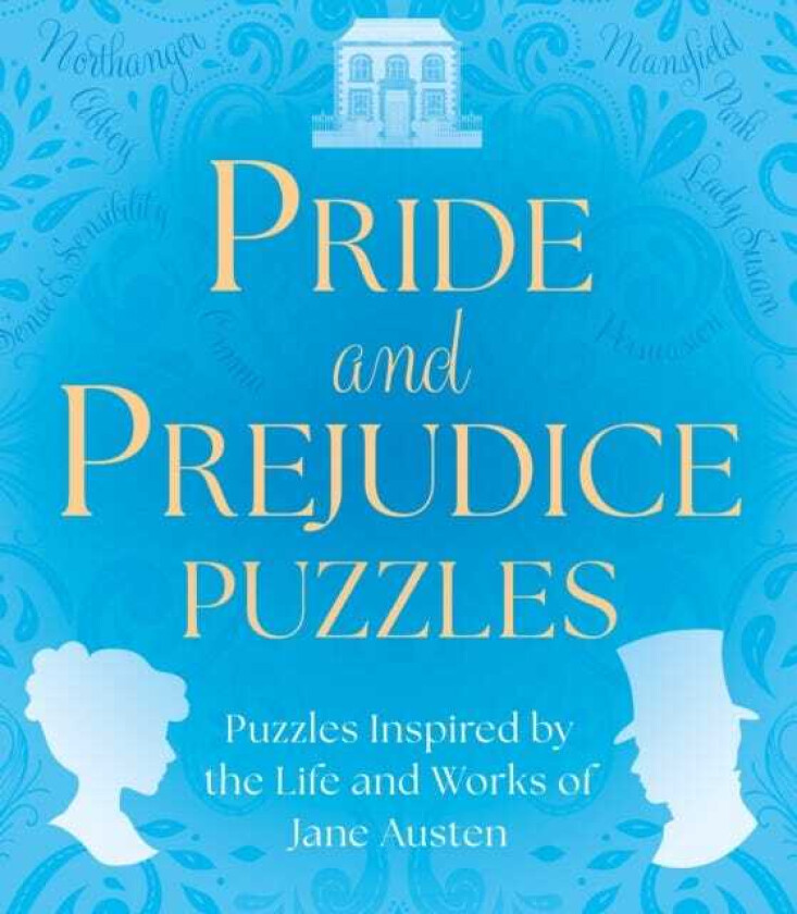 Pride and Prejudice Puzzles Puzzles Inspired by the Life and Works of Jane Austen