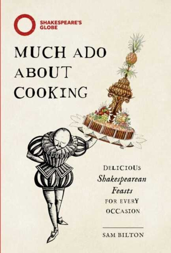 Much Ado About Cooking Delicious Shakespearean Feasts for Every Occasion